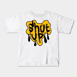 Shut Up Grafity Kids T-Shirt